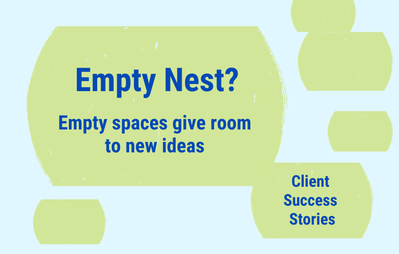 Client Success Story - Empty Nest