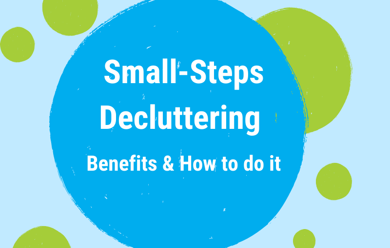 Small-steps decluttering – The benefits of 20 minutes sessions – And how to organise them