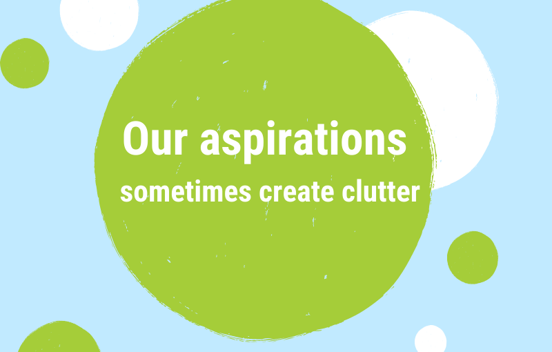 Why it’s so hard to declutter ‘aspirational stuff’