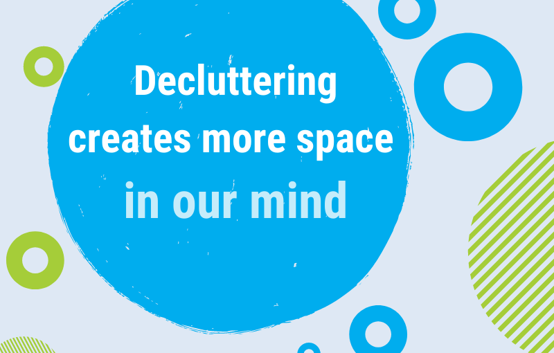 Decluttering creates more space in our mind