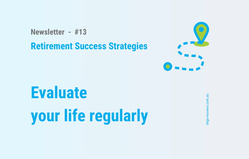 Retirement Success Strategies Evaluate your life regularly